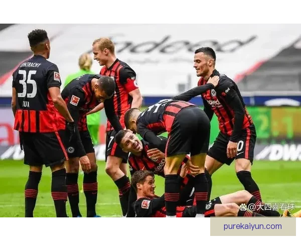 法兰克福在新赛季迎来猛烈开局,球队表现令人期待,状态逐渐回暖 法兰克福在新赛季迎来猛烈开局,球队表现令人期待,状态逐渐回暖