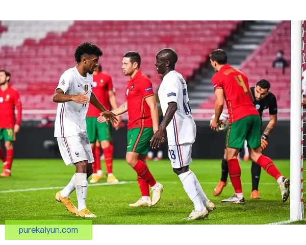 法国中场坎特状态回暖，球队表现值得关注